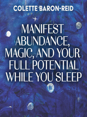 cover image of Manifest Abundance, Magic, and Your Full Potential While You Sleep